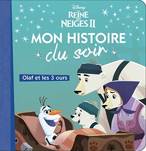 Stock image for LA REINE DES NEIGES 2 - Mon histoire du soir - Olaf et les trois ours - Disney for sale by medimops