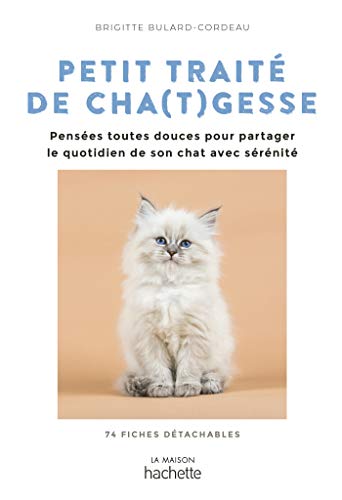 Beispielbild fr Petit trait de cha(t)gesse: Des penses toutes douces pour aborder le quotidien avec srnit zum Verkauf von Ammareal