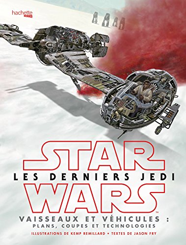 Imagen de archivo de Star Wars : les derniers jedi ; vaisseaux et vhicules a la venta por Chapitre.com : livres et presse ancienne