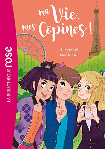Stock image for Ma vie, mes copines 03 - Le voyage scolaire for sale by Librairie Th  la page