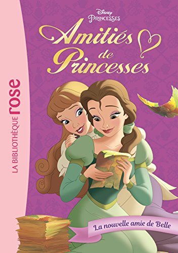 9782017004295: Amitis de Princesses 01 - La nouvelle amie de Belle (Ma Premire Bibliothque Rose)