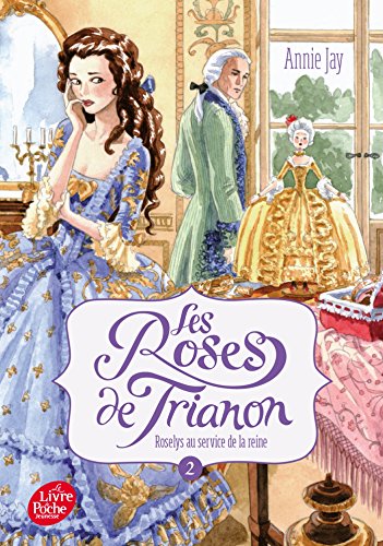 Beispielbild fr Les roses de trianon - tome 2: Roselys au service de la reine zum Verkauf von WorldofBooks