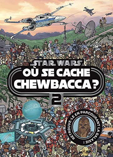 Imagen de archivo de STAR WARS - O se cache Chewbacca ? Tome 2 - Cherche et trouve: Retrouve-le en parcourant la galaxie ! a la venta por Ammareal
