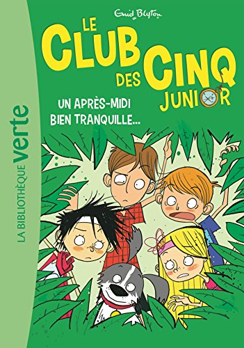 9782017020783: Le Club des Cinq Junior 01 - Un aprs-midi bien tranquille...: Un aprs-midi bien tranquille (Le Club des Cinq Junior (1)) (French Edition)