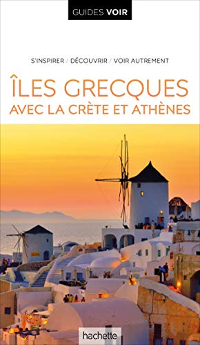 Imagen de archivo de Guide Voir Iles Grecques: avec Athnes et la Crte a la venta por Buchpark