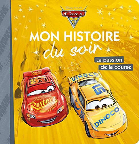 Beispielbild fr CARS 3 - Mon Histoire du Soir - La passion de la course - Disney Pixar: La passion de la course zum Verkauf von Librairie Th  la page