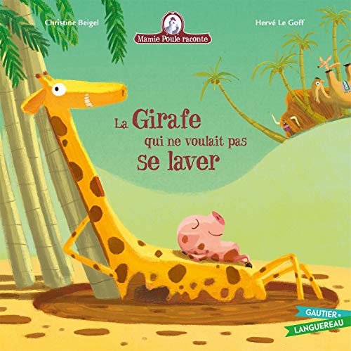 Imagen de archivo de Mamie Poule raconte - La girafe qui ne voulait pas se laver a la venta por Ammareal