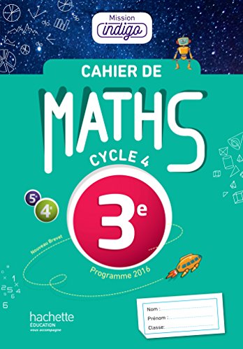 Stock image for Cahier de maths Mission Indigo 3e - d. 2017: Mathmatiques for sale by Ammareal