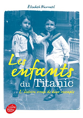 Stock image for Les enfants du Titanic (Livre de Poche Jeunesse): L'histoire vraie de deux rescap s for sale by WorldofBooks