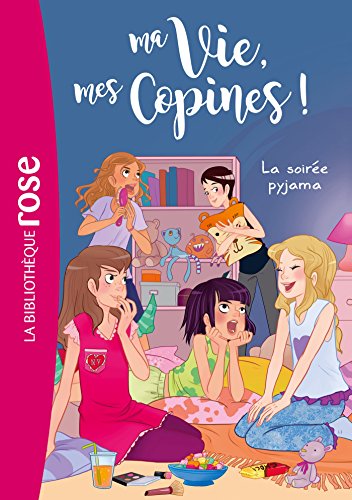 Stock image for Ma vie, mes copines 07 - La soir e pyjama (Ma vie, mes copines (7)) for sale by WorldofBooks