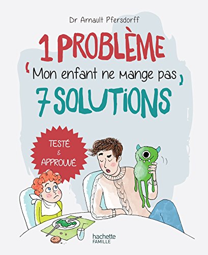 9782017035411: 1 problme 7 solutions : Mon enfant ne mange pas