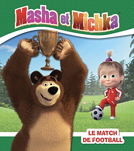 9782017039778: Masha et Michka - Le match de football