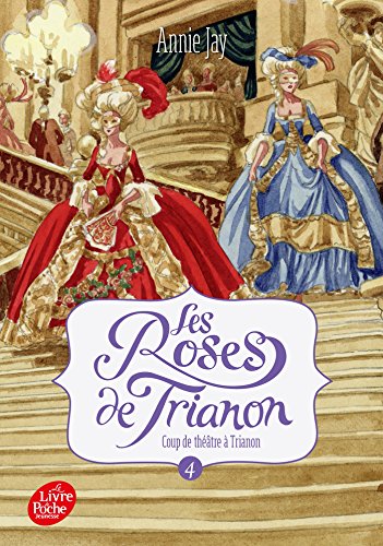 9782017043553: Les roses de Trianon - Tome 4: Coup de thtre
