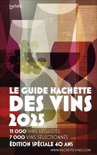 Beispielbild fr Guide Hachette des vins 2025: le guide de rfrence depuis 40 ans zum Verkauf von medimops