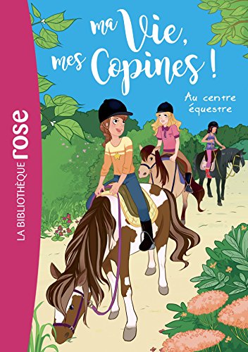 Stock image for Ma vie, mes copines 10 - Au centre questre for sale by Librairie Th  la page