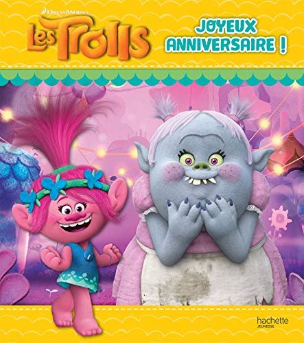 Stock image for Dreamworks Trolls - Joyeux anniversaire ! for sale by Ammareal