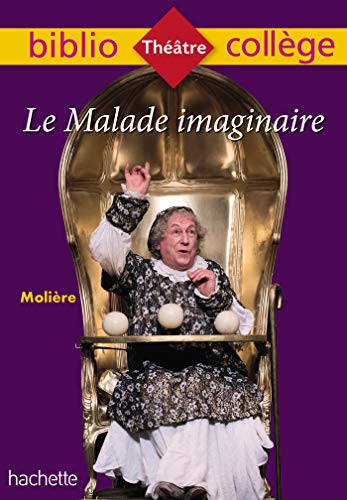 Imagen de archivo de Bibliocollge - Le Malade imaginaire, Molire (Bibliocollge, 19) (French Edition) a la venta por Better World Books
