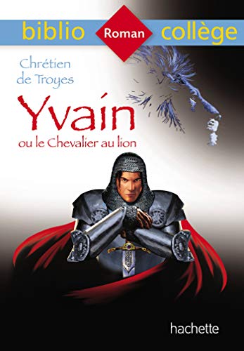 9782017064633: Bibliocollge Yvain ou le Chevalier au lion, Chrtien de Troyes