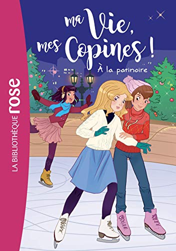 Stock image for Ma Vie, Mes Copines 12 -  la Patinoire for sale by WorldofBooks