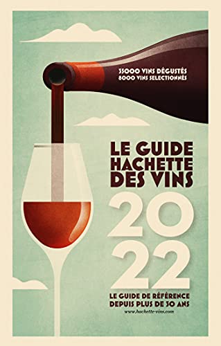 Stock image for Le Guide Hachette Des Vins : Slection 2022 : 35.000 Vins Dgusts, 8.000 Vins Slectionns for sale by RECYCLIVRE