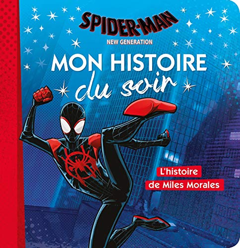 Stock image for SPIDER-MAN NEW GENERATION - Mon histoire du soir - L'histoire de Miles Morales - MARVEL: . for sale by Ammareal