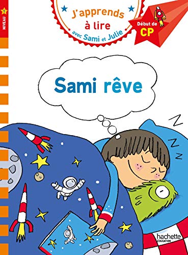 9782017076186: Sami Et Julie Cp Niveau 1 Sami Rve (J'Apprends Avec Sami Et Julie): Dbut de CP, niveau 1