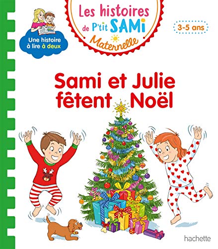 Stock image for Les histoires de P'tit Sami Maternelle (3-5 ans) : Sami et Julie ftent Nol for sale by Librairie Th  la page