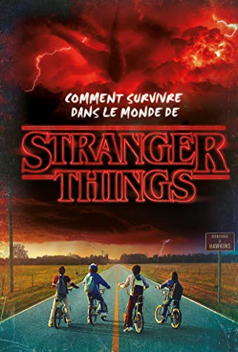 Beispielbild fr Stranger Things - Comment survivre dans le monde de Stranger Things zum Verkauf von Ammareal