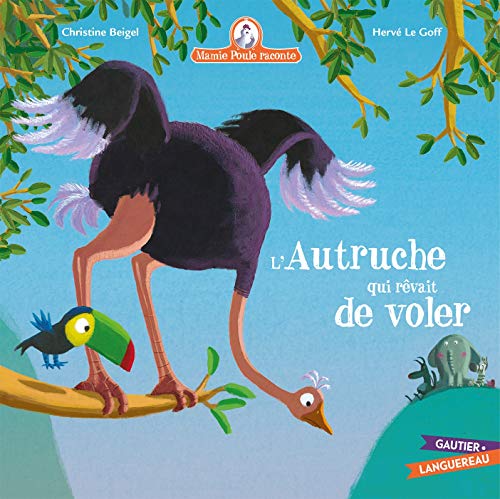 Stock image for Mamie Poule raconte - L'autruche qui rvait de voler for sale by Ammareal