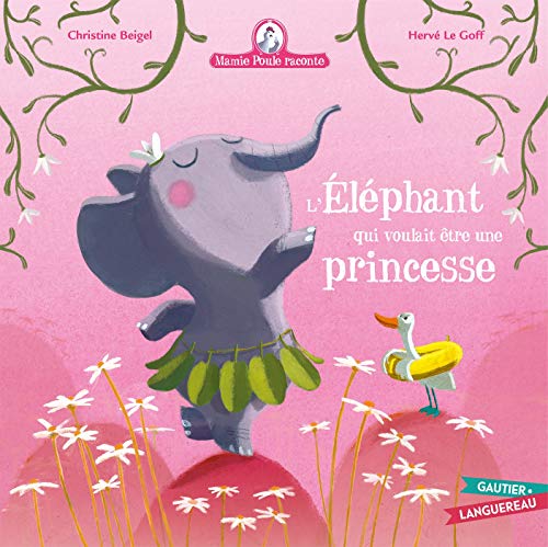 Stock image for Mamie Poule raconte - L'lphant qui voulait tre une princesse [Reli] Beigel, Christine et Le Goff, Herv for sale by BIBLIO-NET