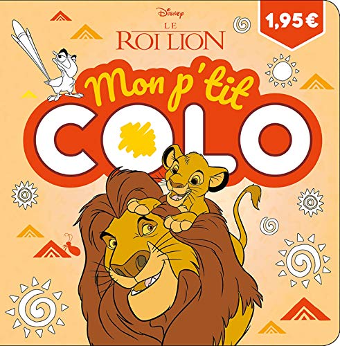 Stock image for LE ROI LION - Mon P'tit Colo - Disney Disney for sale by BIBLIO-NET
