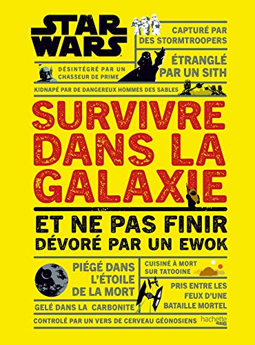 Stock image for Survivre dans la galaxie Star Wars: et ne pas finir dvor par un Ewok for sale by Le Monde de Kamlia