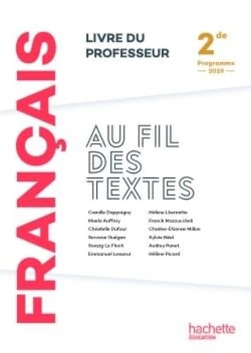 Beispielbild fr Au fil des textes Franais 2de - Livre du professeur - d. 2019 [Broch] Dappoigny, Camille; Picard, Hlne; Neel, Sylvie; Auffray, Maela; Caire, Madame Stphanie; Panet, Audrey; Gugan, Servane et Dran, Anne zum Verkauf von BIBLIO-NET