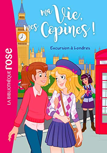 9782017105084: Ma vie, mes copines 16 - Excursion  Londres (Bibliothque Rose)