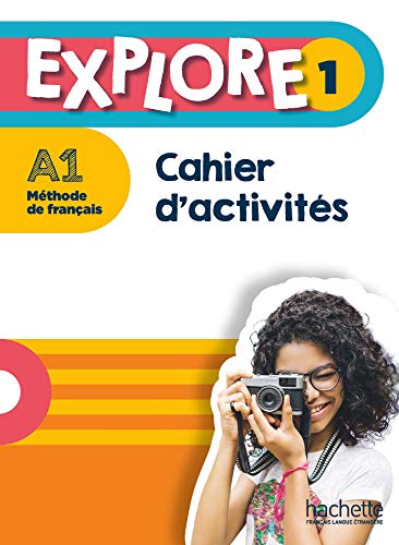 Beispielbild fr Explore 1 - Cahier d'activités (A1) zum Verkauf von -OnTimeBooks-