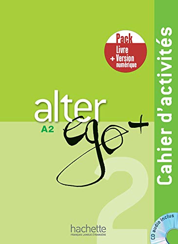 9782017112976: Alter ego +. A2. Pack cahier d'activitis. Per le Scuole superiori. Con e-book. Con espansione online (Vol. 2): Cahier d'activites A2 + manuel numerique
