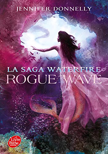 9782017119029: La Saga Waterfire - Tome 2. Rogue Wave (Livre de Poche Jeunesse)