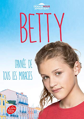 Stock image for Betty: L'anne de tous les miracles (Dans l'univers de Demain nous appartient) for sale by medimops