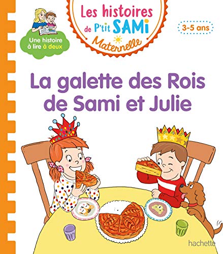 Stock image for Les histoires de P'tit Sami Maternelle (3-5 ans) : La galette des rois de Sami et Julie for sale by Librairie Th  la page