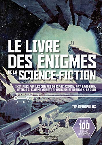 Imagen de archivo de Le livre des nigmes de la Science-Fiction: inspires par les uvres de Isaac Asimov, Ray Bradbury, Arthur C. Clarke, Robert A Heinlein a la venta por medimops