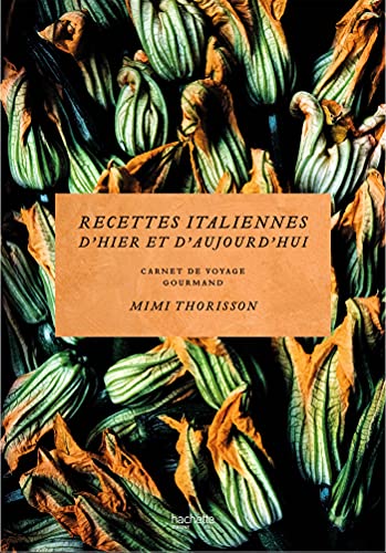 Beispielbild fr Mes recettes italiennes: La cuisine simple et authentique de Mimi Thorisson zum Verkauf von medimops