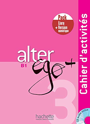 Stock image for Alter Ego + 3 - Pack Cahier + Version numrique for sale by Gallix