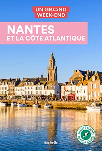 Stock image for Nantes et la cte Atlantique Guide Un Grand Week-End: Guide un grand week-end autour de Nantes Pornic Saint-Nazaire for sale by Buchpark
