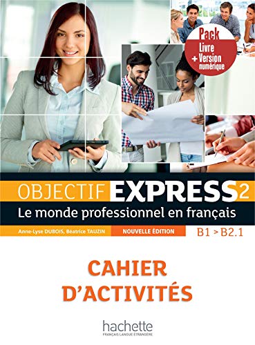 Beispielbild fr Objectif Express 2, A2-b1, Le Monde Professionnel En Franais : Cahier D'activits : Pack Livre + Ve zum Verkauf von RECYCLIVRE