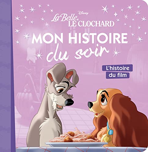 Beispielbild fr LA BELLE ET LE CLOCHARD - Mon Histoire du soir - L'histoire du film zum Verkauf von Librairie Th  la page