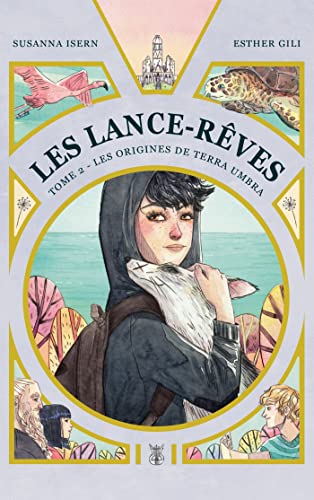 Stock image for Les Lance-Rves - tome 2 - Les origines de Terra Umbra [Broch] Isern, Susanna et Gili, Esther for sale by BIBLIO-NET