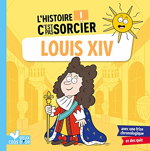 Stock image for L'histoire C'est pas sorcier - Louis XIV [Broch] Bosc, Frdric et Guignette, Jrmy for sale by BIBLIO-NET