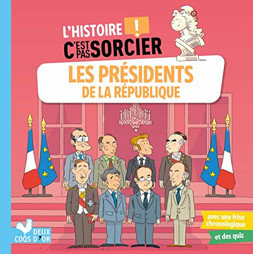 Stock image for L'histoire C'est pas sorcier - Les prsidents de la Rpublique [Broch] Bosc, Frdric et Mosca, Fabrice for sale by BIBLIO-NET