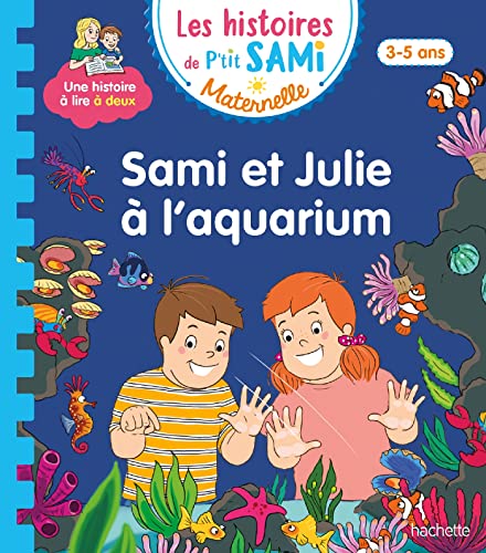 Stock image for Les histoires de P'tit Sami Maternelle (3-5 ans) : Sami et Julie  l'aquarium for sale by Librairie Th  la page