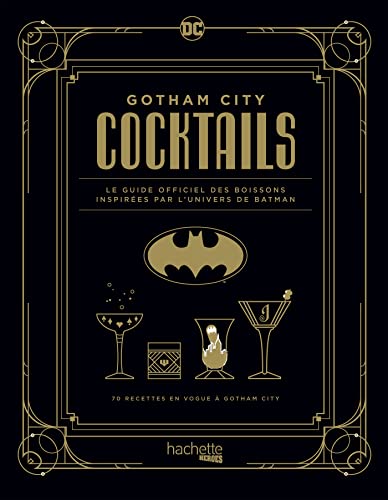 9782017163961: Gotham City cocktails: Le guide officiel des boissons inspires par l'univers de Batman
